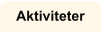 Aktiviteter