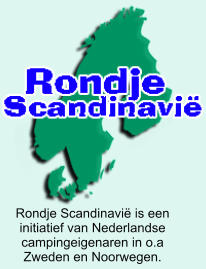 Rondje Scandinavië is een initiatief van Nederlandse campingeigenaren in o.a Zweden en Noorwegen.